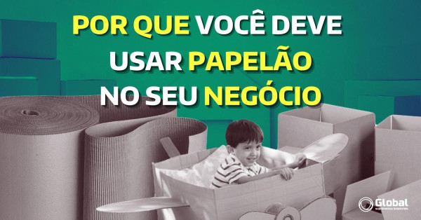 Por que investir em embalagens de papelão no seu negócio!