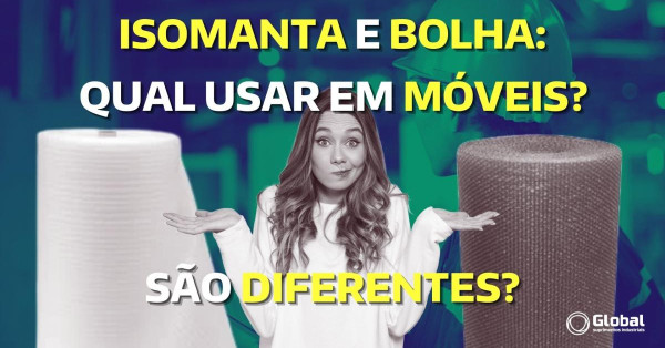 ISOMANTA X PLÁSTICO BOLHA: diferenças e usos