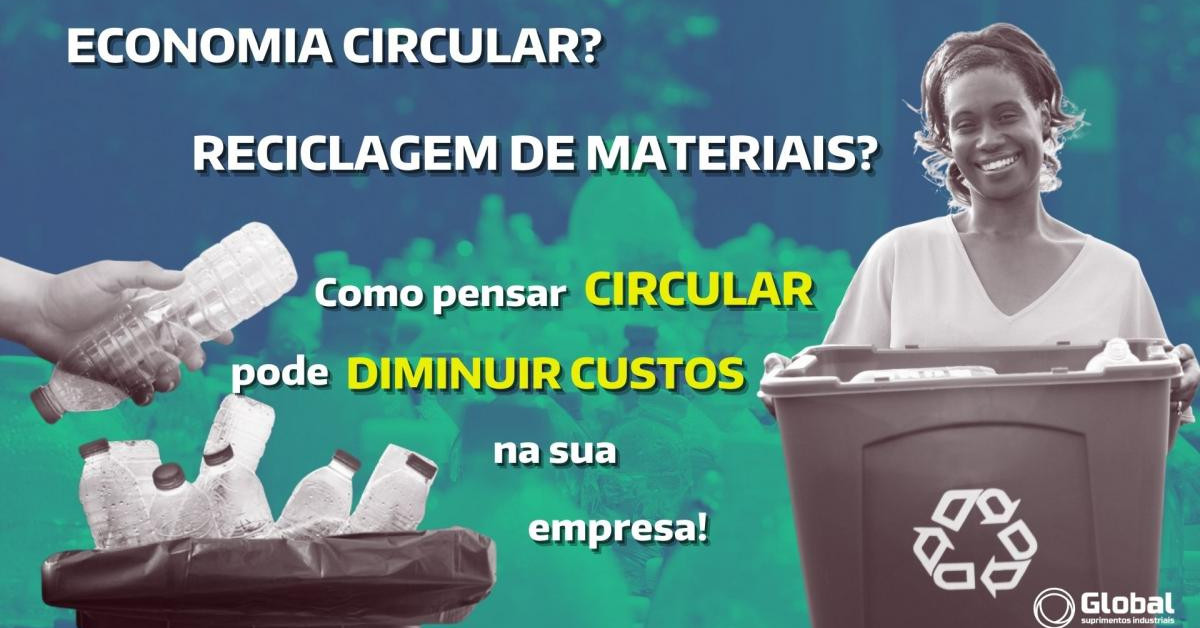 Economia Circular: o que é e porquê adotar na sua empresa!