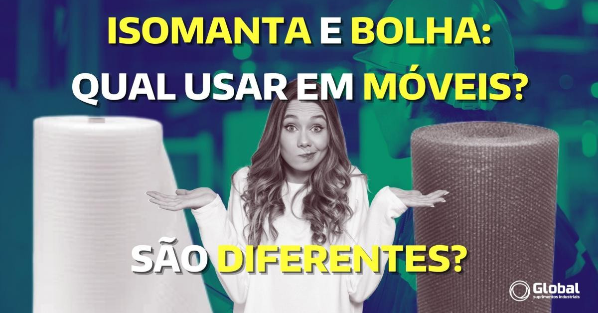 ISOMANTA X PLÁSTICO BOLHA: diferenças e usos